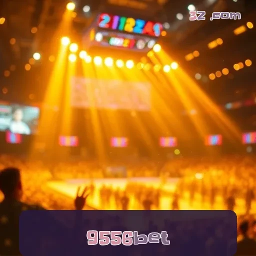 9556bet: Conecte-se e Jogue Através da Nossa Vibrante Comunidade
